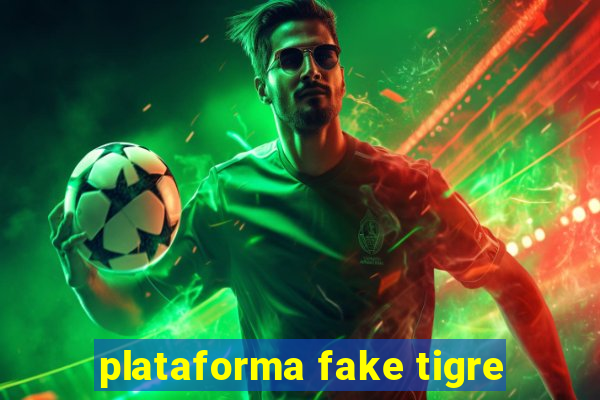 plataforma fake tigre